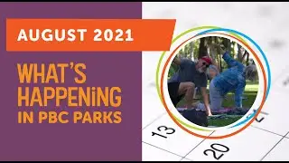 What's Happening in PBC Parks: August 2021