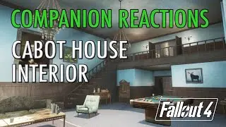 Реакции компаньонов, интерьер дома Кэботов &mdash; Fallout 4