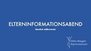 Elterninformationsabend |&nbsp;Was erwartet Sie am Otto-Nagel-Gymnasium