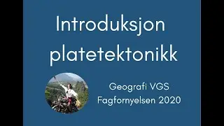 Geografi #01 Platetektonikk introduksjon og jordens oppbygning