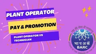 PLANT OPERATOR /cat 2 BARC complete details pay and promotion and work