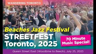 Beaches Jazz Festival STREETFEST, Queen East, Toronto, July 2025 - TEN BANDS Folk, Rock, Funk, R&B +