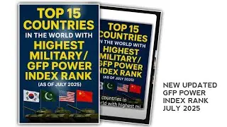 TOP 15 COUNTRIES IN THE WORLD WITH HIGHEST MILITARY / GFP POWER INDEX  ( AS OF JULY 2025 )