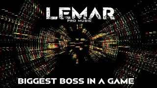 Biggest Boss in a Game - Lemar Pro Music | Level 1