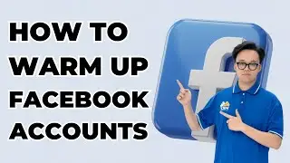 How To Warm Up Facebook Accounts | Warm Up Facebook Accounts