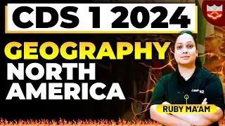 CDS 1 2024 North America | World Geography LECTURE