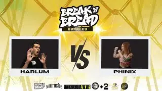 BreaknBread Battles - Harlum Vs Phinix