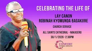 CELEBRATING THE LIFE OF LAY CANON ROBINAH KYOMUNDA BAGAKIIRE (1928 - 2026)
