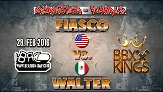 Fiasco VS Walter | BBXKINGS | Quarter Finals ( 2016-02-28)