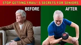 STOP Frailty Now! 5 Proven Pillars To Stay Strong and Independent After 50