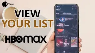 How To View Your List In HBO Max On iPhone
