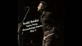 Todd Snider - Tales from Moondawg's Tavern Disc 4
