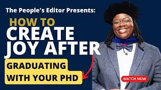 Cultivating Joy after Graduating with Your PhD