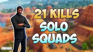 21 KILLS SOLO SQUADS - Fortnite Battle Royale