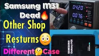 Samsung M31 Dead 🔥 Different Case || Full Details With Solution.