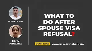 What To Do After Spouse Visa Refusal | Canada Open Work Permit 2025 | Rajveer Chahal