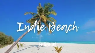 Indie Beach 🌊 An Indie/Folk/Pop Instrumental Music