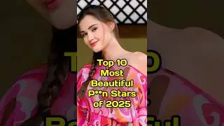Top 10 Most Beautiful Adult Actresses of 2025 😍🥰 #adult #viral #shorts