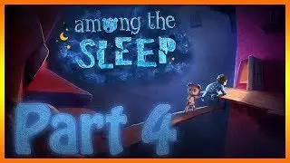 Among The Sleep | Finding the puzzle pieces | Part 4