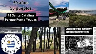 50 a&ntilde;os 50 pueblos. Santa Catalina #2. Parque P&uacute;blico Punta Yeguas. #joseloviaja.