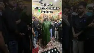Anjuman Ghuncha e mehdiya Lucknow #moharram