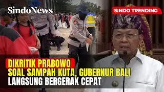 Dikritik Prabowo Soal Sampah Kuta, Gubernur Bali Langsung Bergerak Cepat | Sindo Trending | 03/02
