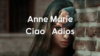 Anne-Marie - Ciao Adios (Lyrics/lyric video)