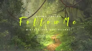 Shema Tattoo   Follow Me feat Mistaek , Afrique & Bushidox Official Lyrics Video