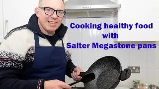 Cooking healthy food with Salter Megastone pans