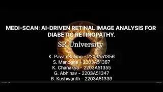 Capstone Project| Medi-Scan: AI-Driven Retinal Image Analysis for Diabetic Retinopathy|SR University