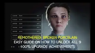 Remothered: Broken Porcelain - Easy Way To Get All 100% Upgrade Achievements/Trophies