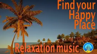Find your happy place: ambient relaxing music & nature sounds.