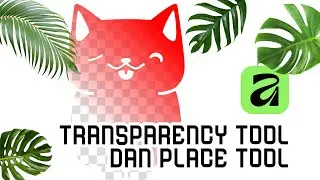 Tutorial Affinity Canva Studio, Cara Menggunakan Transparency Tool & Place Tool