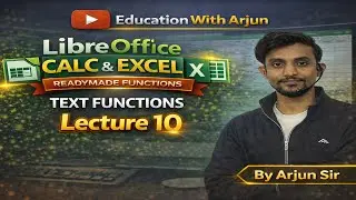 Lecture 10 LibreOffice Calc & MS Excel Readymade Functions (Text Functions) || Computer by Arjun Sir