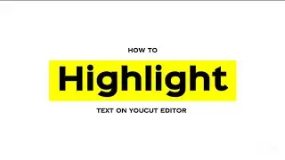 How to highlight text on youcut video editor