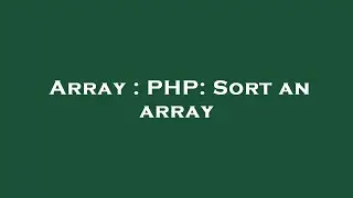 Array : PHP: Sort an array