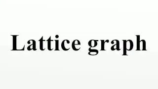 Lattice graph