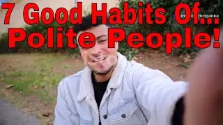 7 Surprising Habits of Polite People!       #facts #habits #success #wisdom #motivation #peace #win