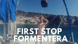 First stop Formentera - Sailing Felix (Episode 2)