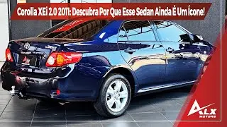 Corolla XEi 2.0 2011: Descubra Por Que Esse Sedan Ainda &Eacute; Um &Iacute;cone!