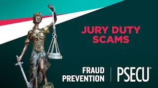 Jury Duty Scams | Fraud Prevention | PSECU