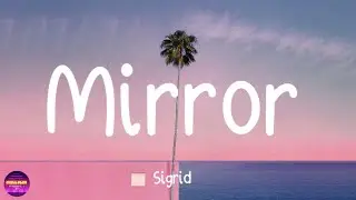 Sigrid - Mirror (Lyrics)
