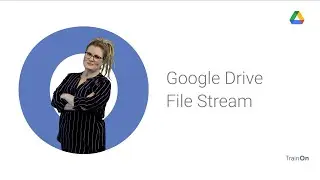 Google Drive File Stream