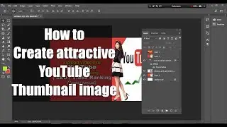 How to Make attractive YouTube Thumbnail image for Huge Views | SEO Effective | Creative Tutorials