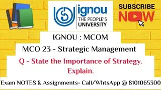IGNOU : MCOM : MCO 23 : Q - DESCRIBE THE IMPORTANCE OF STRATEGY.