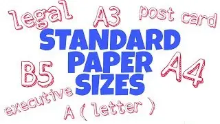 standard paper sizes , Legal , Post card , B5 , A4 , A3 , Executive , A ( Letter )