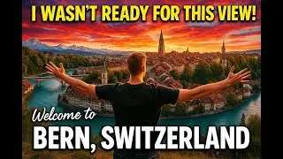 Exploring Bern, Switzerland &mdash; Is This the Most Beautiful City in Europe?