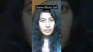 Self-Love Remains When We Release Shame Stuck in the Body