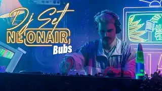 BUBS | NEONAIR DJ SET