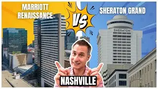 Renaissance Hotel vs Sheraton Grand Hotel Comparison Review of Nashville Tennessee